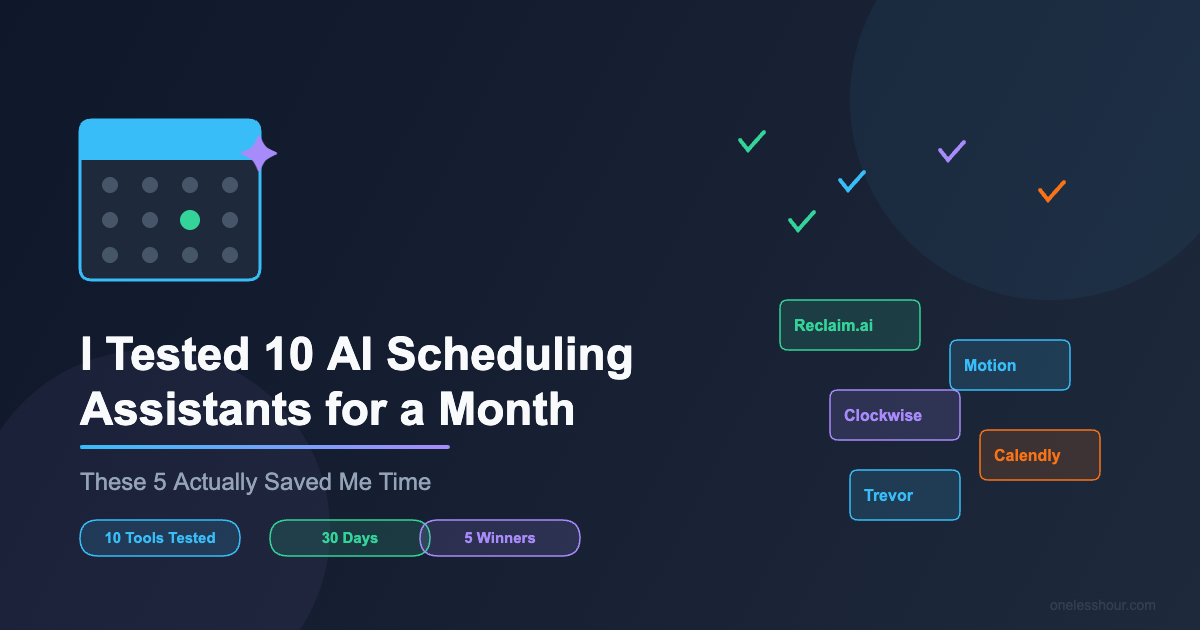 I Tested 10 AI Scheduling Assistants for a Month — These 5 Actually Saved Me Time