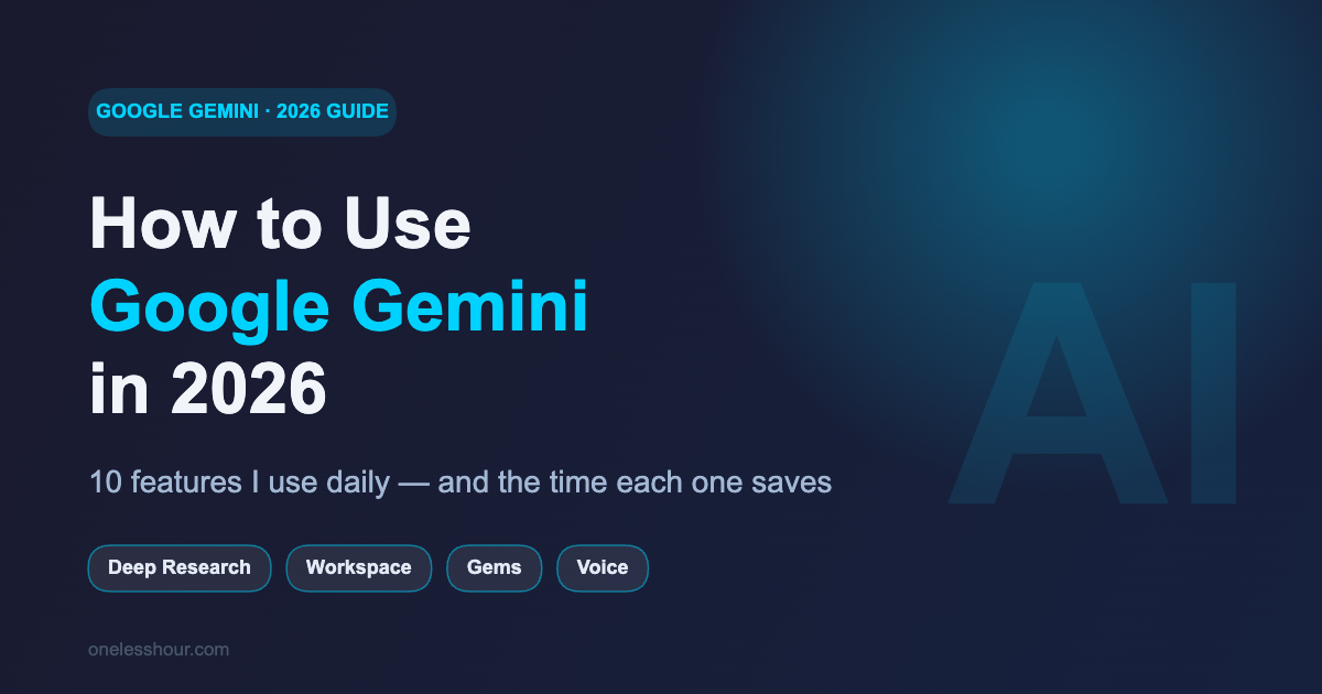 How to use Google Gemini in 2026 — 10 features I use daily